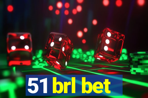 51 brl bet